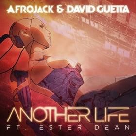 AFROJACK & DAVID GUETTA FEAT. ESTER DEAN - ANOTHER LIFE